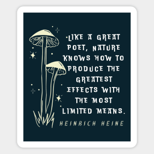 Heinrich Heine quote: Like a great poet, Nature knows how to produce the greatest effects with the most limited means. Magnet